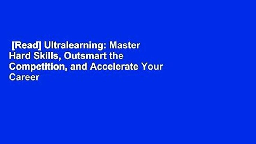 [Read] Ultralearning: Master Hard Skills, Outsmart the Competition, and Accelerate Your Career