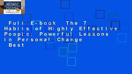 Full E-book  The 7 Habits of Highly Effective People: Powerful Lessons in Personal Change  Best