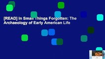 [READ] In Small Things Forgotten: The Archaeology of Early American Life