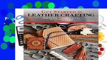 Full version  Get Started in Leather Crafting - Step-by-Step Techniques and Tips for Crafting