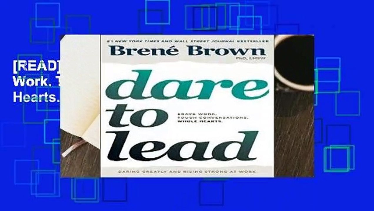 [READ] Dare to Lead: Bold Work. Tough Conversations. Whole Hearts.