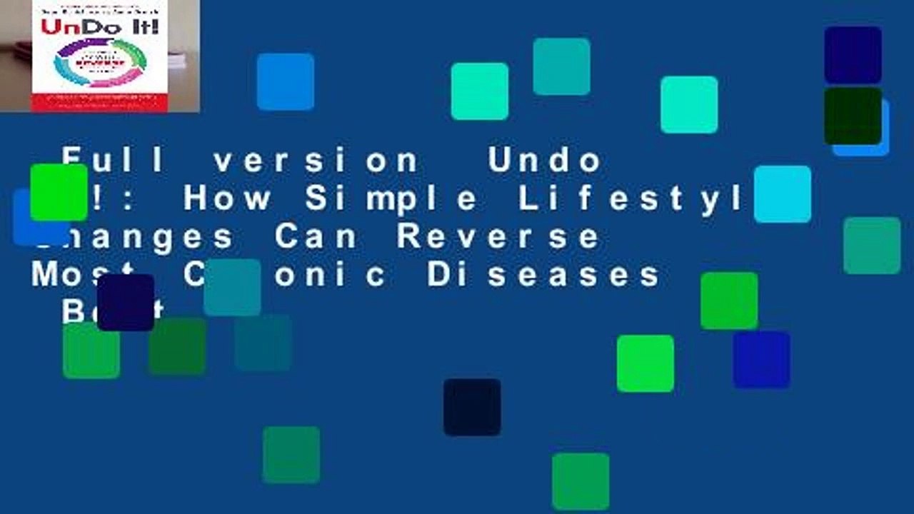 Full version  Undo It!: How Simple Lifestyle Changes Can Reverse Most Chronic Diseases  Best
