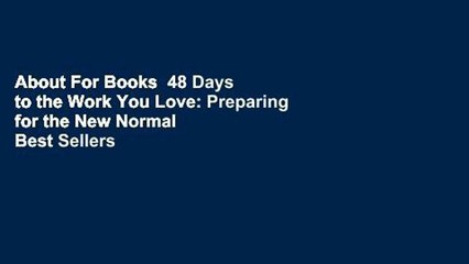 About For Books  48 Days to the Work You Love: Preparing for the New Normal  Best Sellers Rank : #1