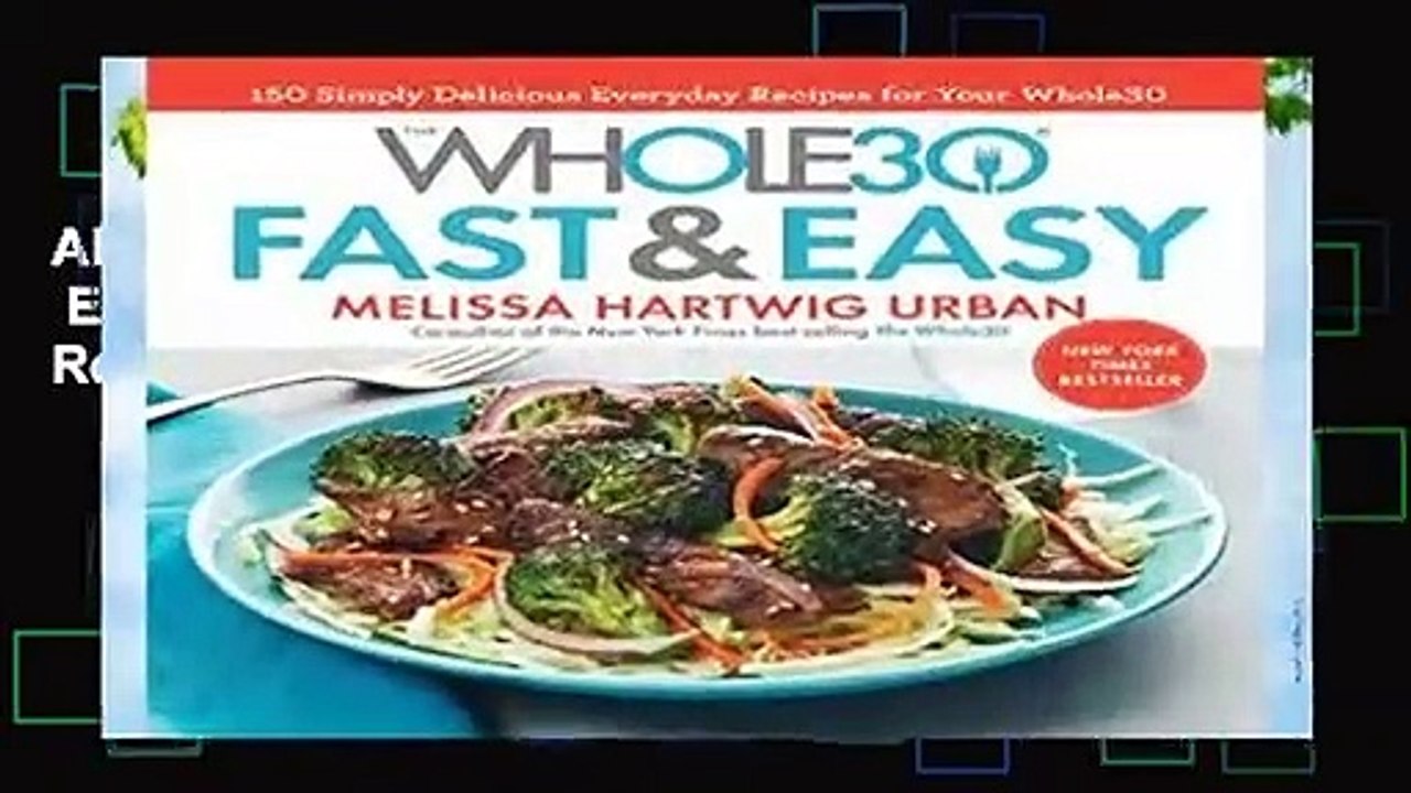 About For Books  The Whole30 Fast   Easy Cookbook: 150 Simply Delicious Everyday Recipes for Your