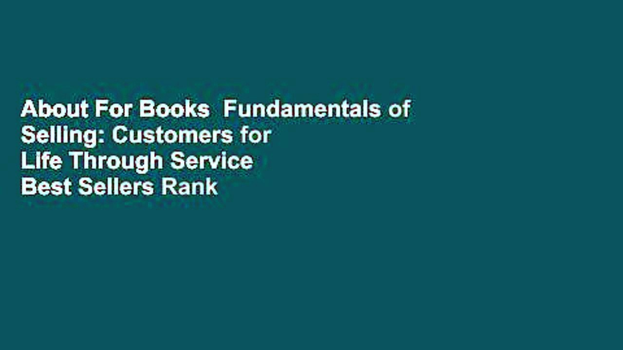 About For Books  Fundamentals of Selling: Customers for Life Through Service  Best Sellers Rank :