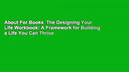About For Books  The Designing Your Life Workbook: A Framework for Building a Life You Can Thrive