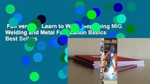 Full version  Learn to Weld: Beginning MIG Welding and Metal Fabrication Basics  Best Sellers