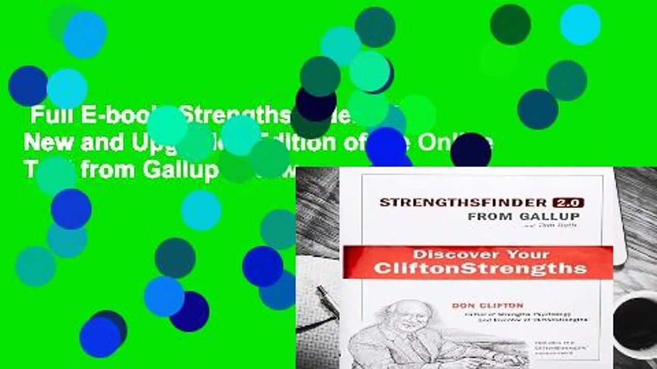 Full E-book  Strengthsfinder 2.0: A New and Upgraded Edition of the Online Test from Gallup s Now