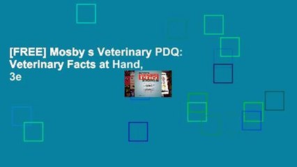 [FREE] Mosby s Veterinary PDQ: Veterinary Facts at Hand, 3e
