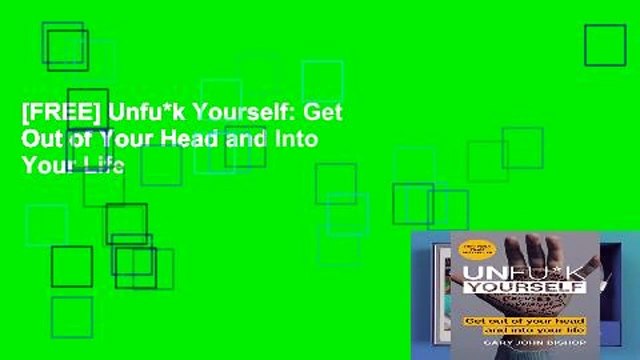 [FREE] Unfu*k Yourself: Get Out of Your Head and Into Your Life