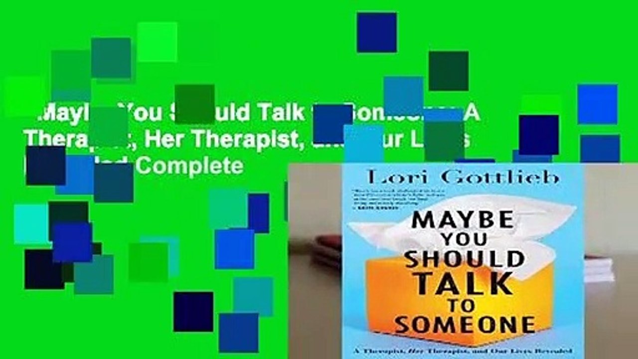 Maybe You Should Talk to Someone: A Therapist, Her Therapist, and Our Lives Revealed Complete