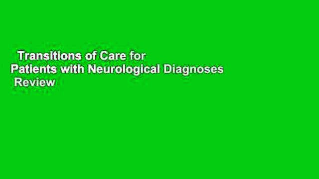 Transitions of Care for Patients with Neurological Diagnoses Review