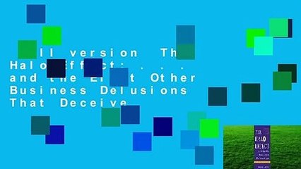 Full version  The Halo Effect: . . . and the Eight Other Business Delusions That Deceive