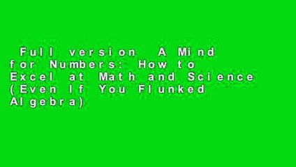 Full version  A Mind for Numbers: How to Excel at Math and Science (Even If You Flunked Algebra)