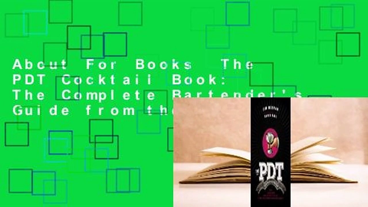 About For Books  The PDT Cocktail Book: The Complete Bartender's Guide from the Celebrated