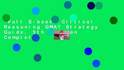 Full E-book  Critical Reasoning GMAT Strategy Guide, 5th Edition Complete
