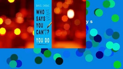 Full E-book  Who Says You Can't? YOU DO  Review