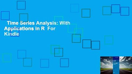 Time Series Analysis: With Applications in R  For Kindle