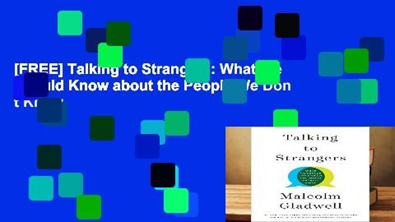 [FREE] Talking to Strangers: What We Should Know about the People We Don t Know