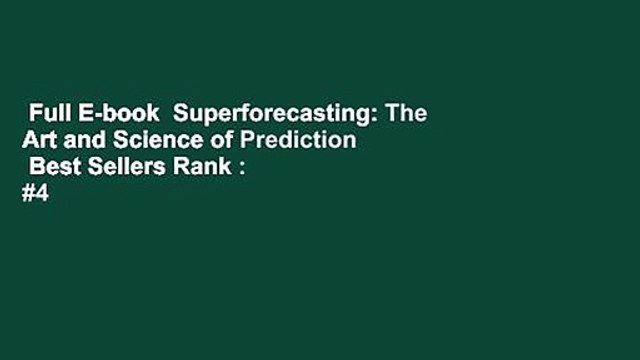 Full E-book Superforecasting: The Art and Science of Prediction Best Sellers Rank : #4