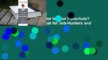 Full version  What Color Is Your Parachute? 2019: A Practical Manual for Job-Hunters and