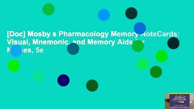 [Doc] Mosby s Pharmacology Memory NoteCards: Visual, Mnemonic, and Memory Aids for Nurses, 5e