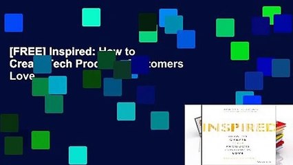 [FREE] Inspired: How to Create Tech Products Customers Love
