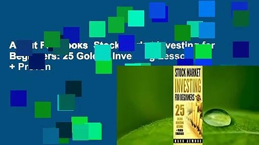About For Books  Stock Market Investing for Beginners: 25 Golden Investing Lessons + Proven