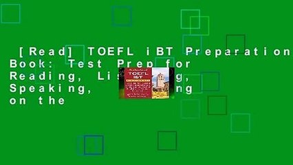 [Read] TOEFL iBT Preparation Book: Test Prep for Reading, Listening, Speaking,   Writing on the