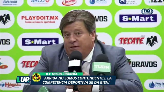 LUP: Tenemos llegada, pero nos equivocamos : Miguel Herrera