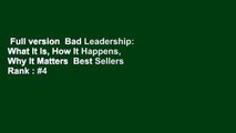 Full version  Bad Leadership: What It Is, How It Happens, Why It Matters  Best Sellers Rank : #4