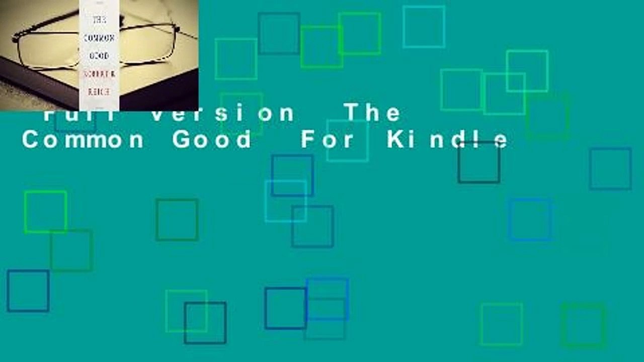 Full version  The Common Good  For Kindle