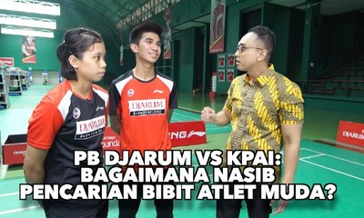 PB Djarum VS KPAI, Bagaimana Nasib Pencarian Bibit Atlet Muda? - AIMAN