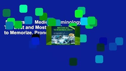 Full version  Medical Terminology: The Best and Most Effective Way to Memorize, Pronounce and