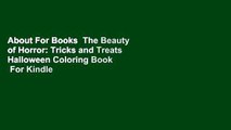 About For Books  The Beauty of Horror: Tricks and Treats Halloween Coloring Book  For Kindle