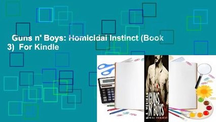Guns n' Boys: Homicidal Instinct (Book 3)  For Kindle