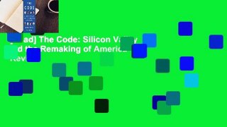 [Read] The Code: Silicon Valley and the Remaking of America  Review