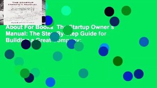 About For Books  The Startup Owner s Manual: The Step-By-Step Guide for Building a Great Company: