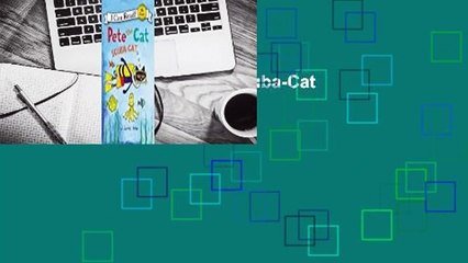 Full E-book Pete the Cat: Scuba-Cat  For Full