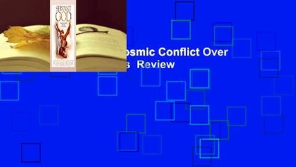 Servant God:  The Cosmic Conflict Over God's Trustworthiness  Review