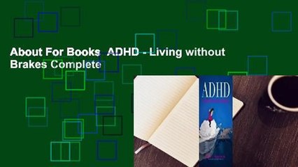 About For Books  ADHD - Living without Brakes Complete