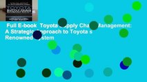 Full E-book  Toyota Supply Chain Management: A Strategic Approach to Toyota s Renowned System