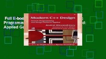 Full E-book  Modern C   Design: Generic Programming and Design Patterns Applied: Applied Generic