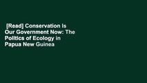 [Read] Conservation Is Our Government Now: The Politics of Ecology in Papua New Guinea (New