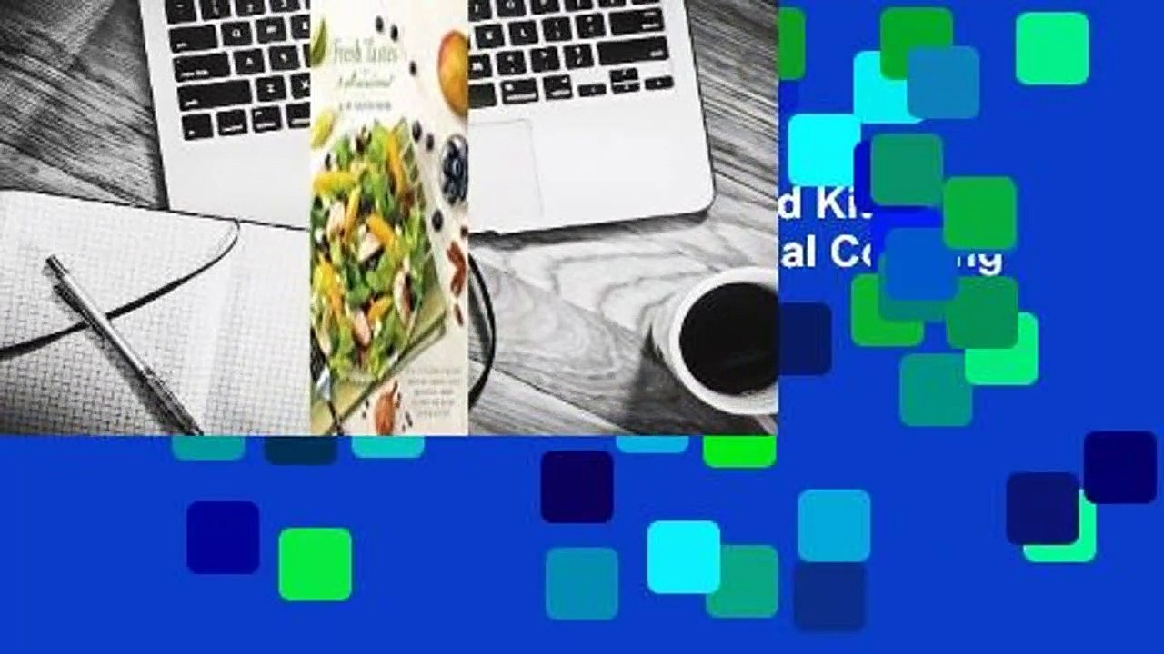 Fresh Tastes from a Well-Seasoned Kitchen: Over 170 Flavorful Recipes, Essential Cooking Tips &