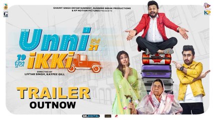 Unni Ikki _ Movie Trailer _ Jagjeet Sandhu, Karamjit Anmol & Sawan Rupowali _ Movie Releasing on 11 Oct 2019