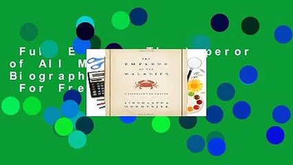 Full E-book  The Emperor of All Maladies: A Biography of Cancer  For Free