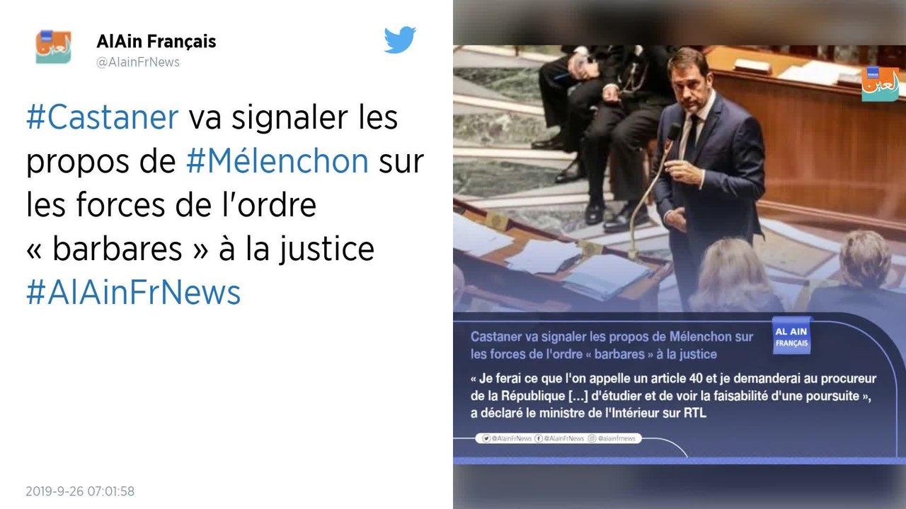 Forces de l’ordre « barbares » : Castaner va signaler les propos de Mélenchon à la justice