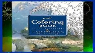 [Read] Posh Adult Coloring Book: Thomas Kinkade Designs for Inspiration   Relaxation (Posh