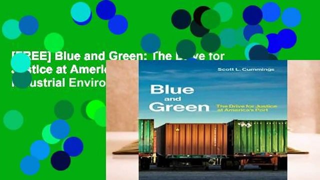 [FREE] Blue and Green: The Drive for Justice at America s Port (Urban and Industrial Environments)